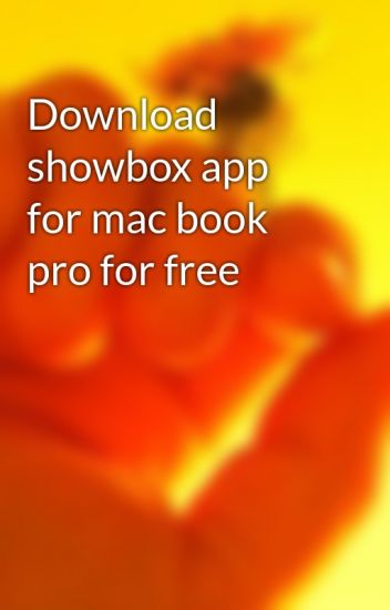 Showbox For Mac